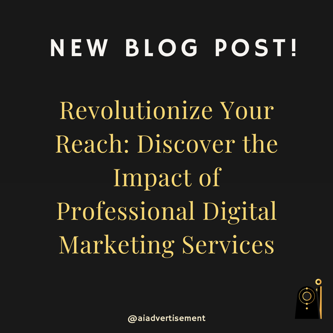 Revolutionize Your Reach: Discover the Impact of Professional Digital Marketing Services