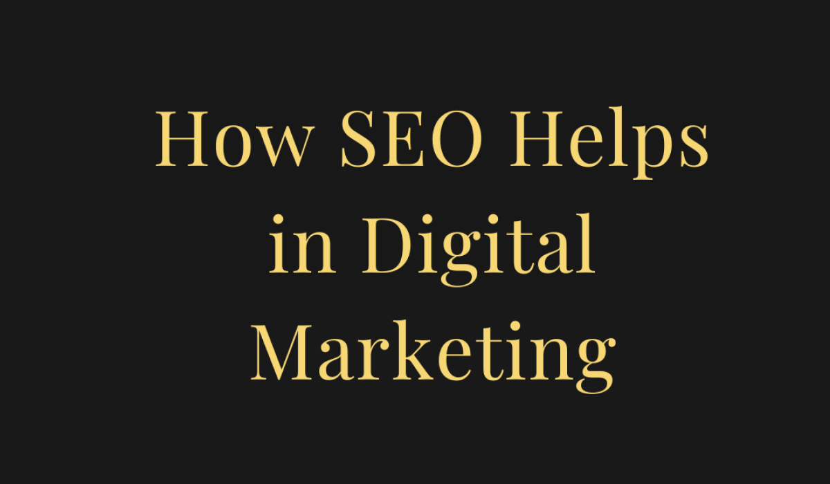 How SEO Helps in Digital Marketing