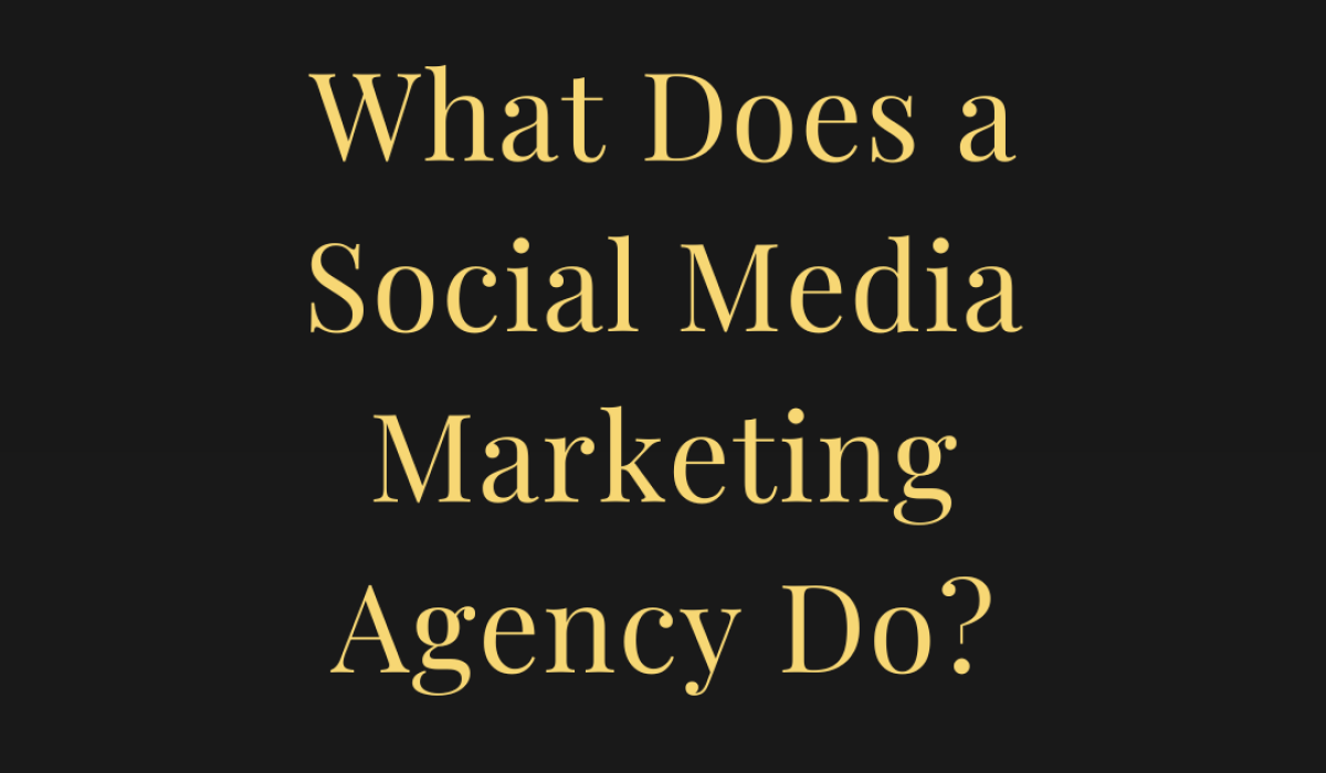 What Does a Social Media Marketing Agency Do?